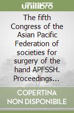 The fifth Congress of the Asian Pacific Federation of societies for surgery of the hand APFSSH. Proceedings (Osaka, November 12-15 2004)