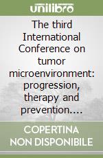 The third International Conference on tumor microenvironment: progression, therapy and prevention. Proceedings (Prague, October 12-16 2004) libro