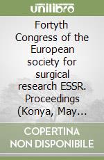 Fortyth Congress of the European society for surgical research ESSR. Proceedings (Konya, May 25-28 2005) libro
