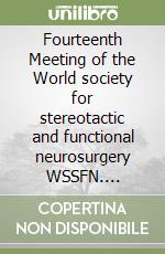 Fourteenth Meeting of the World society for stereotactic and functional neurosurgery WSSFN. Proceedings (Roma, June 14-17 2005). CD-ROM libro