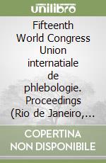 Fifteenth World Congress Union internatiale de phlebologie. Proceedings (Rio de Janeiro, October 2-7 2005)