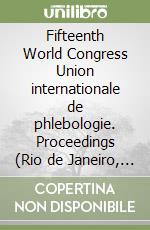 Fifteenth World Congress Union internationale de phlebologie. Proceedings (Rio de Janeiro, October 2-7 2005). CD-ROM libro