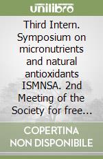 Third Intern. Symposium on micronutrients and natural antioxidants ISMNSA. 2nd Meeting of the Society for free radical research SFRR Asia (Shanghai, 2005). CD-ROM libro