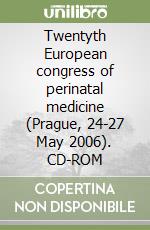 Twentyth European congress of perinatal medicine (Prague, 24-27 May 2006). CD-ROM libro