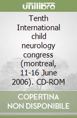 Tenth International child neurology congress (montreal, 11-16 June 2006). CD-ROM libro