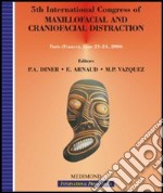 Fiveth International congress of maxillofacial and craniofacial distraction (Paris, 21-24 June 2006)