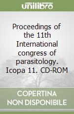 Proceedings of the 11th International congress of parasitology. Icopa 11. CD-ROM libro