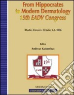 From Hippocrates to modern dermatology. 15th EADV Congress (Rhodes, 4-8 October 2006)