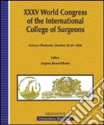 Thirtyfifth World congress of the International college of surgeons (Pattaya, 25-29 October 2006) libro