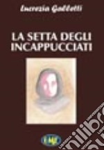 La setta degli incappucciati libro