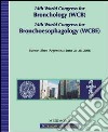 Fourteenth World congress for bronchology (WCB) and Fourteenth World congress for bronchoesophagology (WCBE) (Buenos Aires, 25-28 June 2006) libro