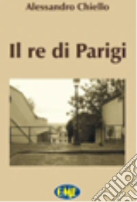Il re di Parigi libro