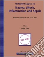 Seventh World congress on trauma, shock, inflammation and sepsis (Munich, 13-17 March 2007)