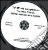 Seventh World congress on trauma, shock, inflammation and sepsis (Munich, 13-17 March 2007). CD-ROM libro