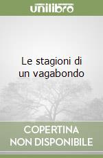 Le stagioni di un vagabondo libro