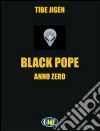 Black pope. Anno zero libro