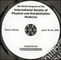 Fourth World congress of the International society of physical and rehabilitation medicine, ISPRM (Seoul, 10-14 June 2007). CD-ROM libro