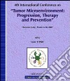 Fourth International congress on tumor microenvironment: progression, therapy and prevention (Florence, 6-10 March 2007) libro