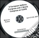 Fifth European Asthma congress and 1st World congress on COPD (Moscow, 21-24 April 2007). CD-ROM libro