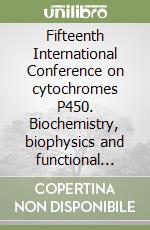 Fifteenth International Conference on cytochromes P450. Biochemistry, biophysics and functional genomics (Bled, 17-21 June 2007)