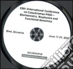 Fifteenth International Conference on cytochromes P450. Biochemistry, biophysics and functional genomics (Bled, 17-21 June 2007). CD-ROM