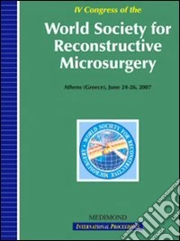 Fourth Congress of the World society for reconstructive microsurgery, WSRM (Athens, 24-26 June 2007) libro