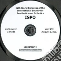 Twelfth World congress of the International society for prosthetics and orthotics-ISPO (Vancouver, 29 July-3 August 2007). CD-ROM libro