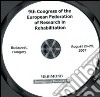 Nineth Congress of the European Federation for research in rehabilitation, EFRR (Budapest, 26-29 August 2007). CD-ROM libro