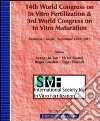 Fourteenth World congress on in vitro fertilization and 3rd World Congress on in vitro maturation (Montreal, 15-19 September 2007) libro
