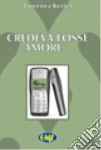 Credeva fosse amore... libro