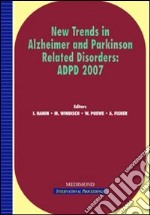 New trends in Alzheimer and Parkinson related disorders: ADPD 2007 (Salzburg, 14-18 March 2007) libro