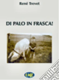 Di palo in frasca! libro
