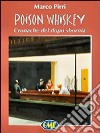 Poison whiskey. Cronache del dopo sbornia libro