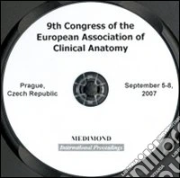 Nineth Congress of the European Association of clinical anatomy Eaca (Prague, 5-8 September 2007). CD-ROM libro