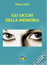 Gli occhi della memoria libro