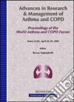 Advances in research and management of Asthma and COPD. Proceedings of the World Asthma and COPD Forum (Dubai, 26-29 April 2008) libro