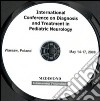 International conference on diagnosis and treatment in pediatric neurology (Warsaw, Poland, May 14-17, 2008). CD-ROM libro