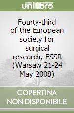 Fourty-third of the European society for surgical research, ESSR (Warsaw 21-24 May 2008) libro