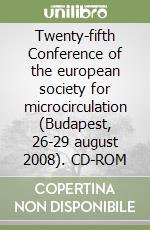 Twenty-fifth Conference of the european society for microcirculation (Budapest, 26-29 august 2008). CD-ROM