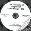 Proceedings of the 13th International Congress of Endocrinology. ICE (Rio de Janeiro, November 8-12 2008). CD-ROM libro di Godoy-Matos A. (cur.) Wass J. (cur.)