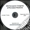 Twenty-first European Congress of perinatal medicine (Istanbul, 10-13 September 2008). CD-ROM libro