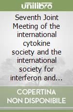 Seventh Joint Meeting of the international cytokine society and the international society for interferon and cytokine research. Con CD-ROM libro