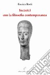 Incontri con la filosofia contemporanea libro