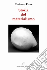 Storia del materialismo. Ediz. illustrata libro