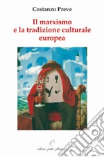 Il marxismo e la tradizione culturale europea libro