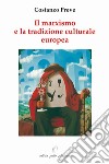 Il marxismo e la tradizione culturale europea libro