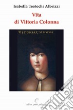 Vita di Vittoria Colonna libro