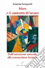 Mark e il contratto di lavoro. Dall'astrazione naturale alla sussunzione formale libro