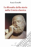 La filosofia della storia nella Grecia classica libro