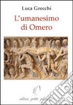 L'umanesimo di Omero libro